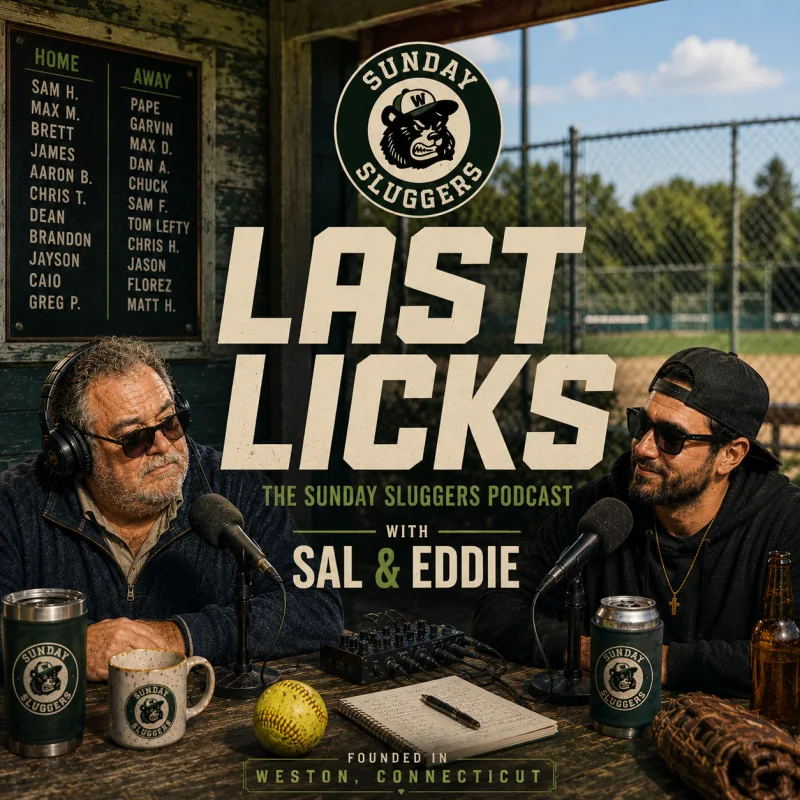 Last Licks, the Sunday Sluggers podcast with Sal and Eddie